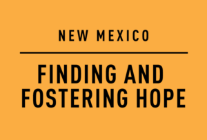 New Mexico: Finding and Fostering Hope